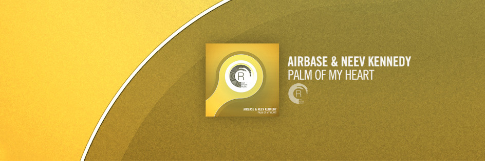 Airbase & Neev Kennedy - Palm Of My Heart