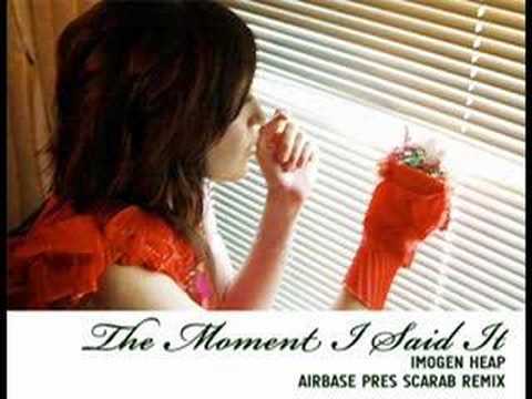 The Moment I Said It (Airbase pres. Scarab Remix) by Imogen Heap